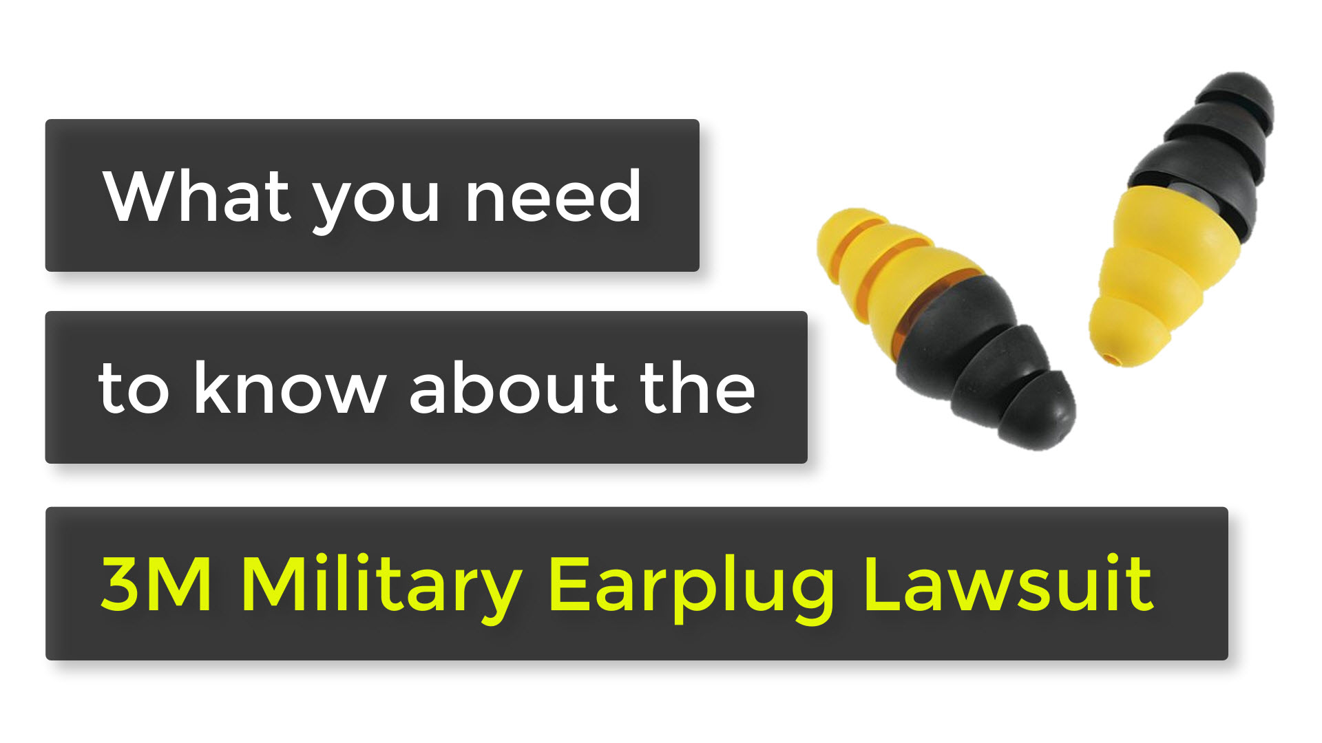 What you need to know about the 3M Military Earplug Lawsuit 3M